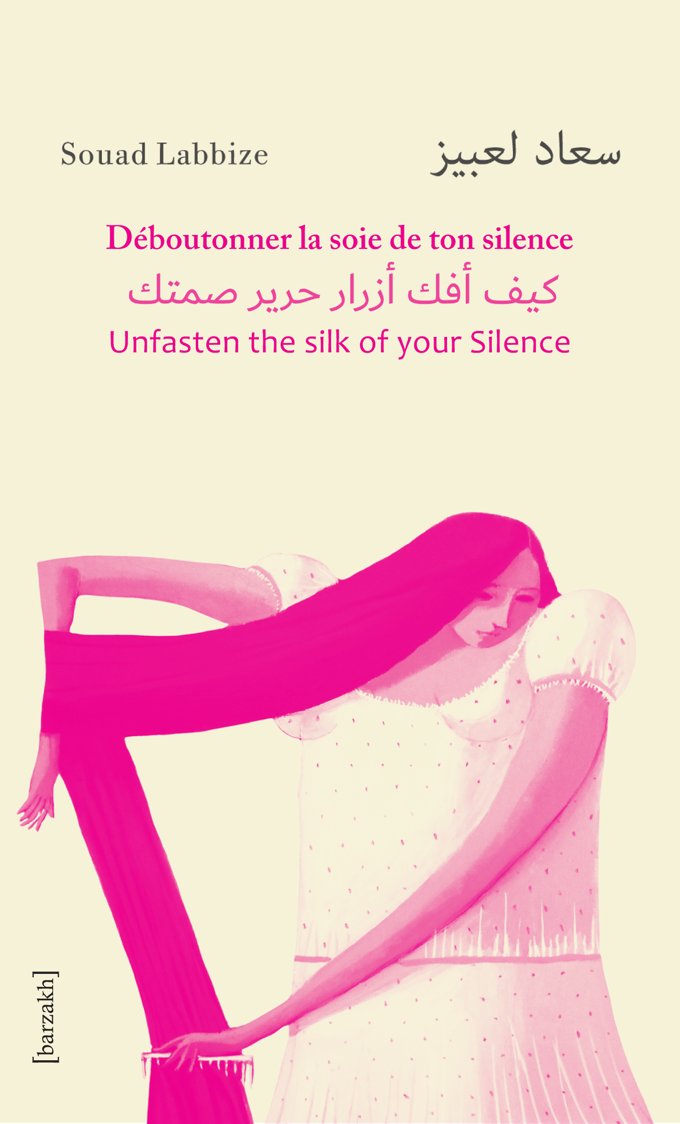 Déboutonner la soie de ton silence